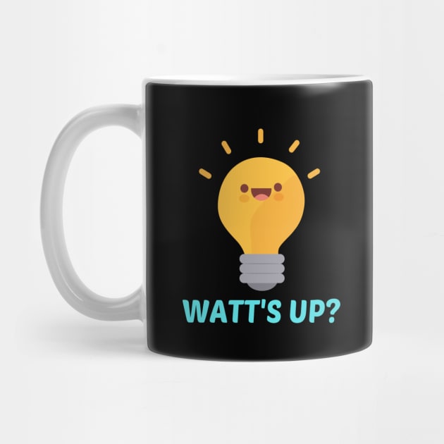 Watt's Up? - Cute Bulb Pun by Allthingspunny